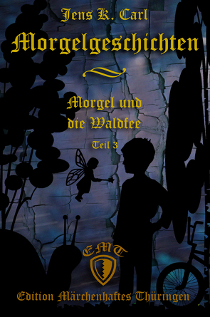 Morgel und die Waldfee von Carl,  Jens K.