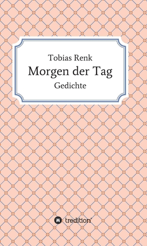 Morgen der Tag von Renk,  Tobias