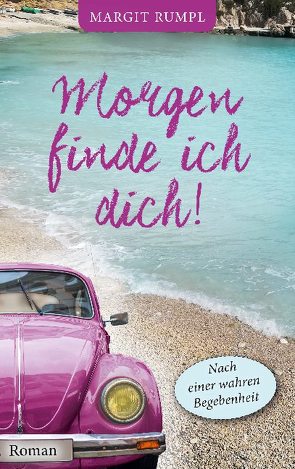 Morgen finde ich dich! von Rumpl,  Margit