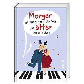 Morgen ist auch noch ein Tag … um älter zu werden