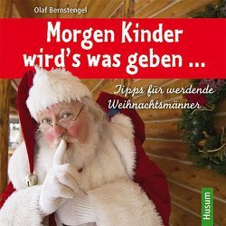 Morgen Kinder wird’s was geben … von Bernstengel,  Olaf