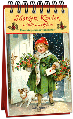 Morgen, Kinder, wird’s was geben. Ein nostalgischer Adventskalender von Lückel,  Kristin