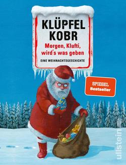 Morgen, Klufti, wird’s was geben von Klüpfel,  Volker, Kobr,  Michael