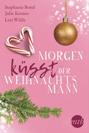 Morgen küsst der Weihnachtsmann von Bond,  Stephanie, Kenner,  Julie, Wilde,  Lori