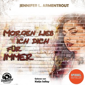 Morgen lieb ich Dich für immer von Armentrout,  Jennifer L.