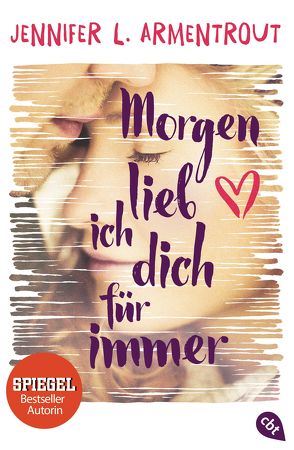 Morgen lieb ich dich für immer von Armentrout,  Jennifer L., Hansen-Schmidt,  Anja