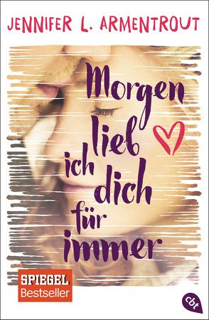 Morgen lieb ich dich für immer von Armentrout,  Jennifer L., Hansen-Schmidt,  Anja