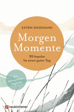 Morgen-Momente von Weidemann,  Katrin