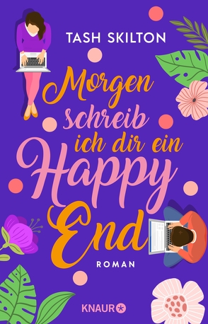 Morgen schreib ich dir ein Happy End von Kranefeld,  Alexandra, Skilton,  Tash