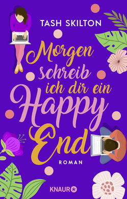 Morgen schreib ich dir ein Happy End von Kranefeld,  Alexandra, Skilton,  Tash