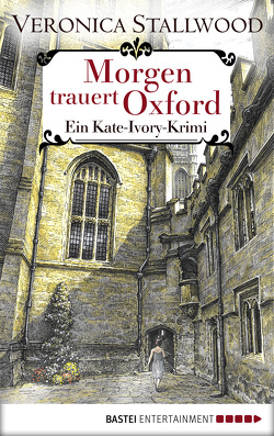 Morgen trauert Oxford von Stallwood,  Veronica, Werner-Richter,  Ulrike