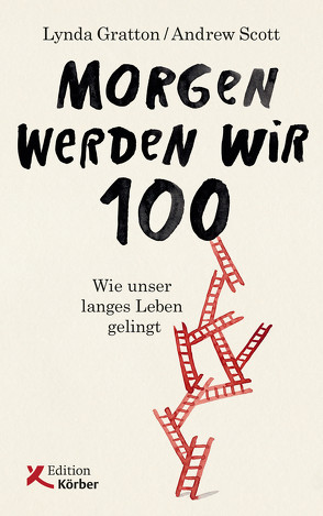 Morgen werden wir 100 von Gratton,  Lynda, Prummer-Lehmair,  Christa, Scott,  Andrew, Seuß,  Rita