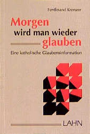 Morgen wird man wieder glauben von Krenzer,  Ferdinand