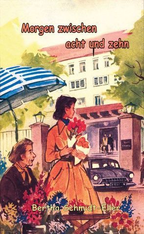 Morgen zwischen acht und zehn von Schmidt-Eller,  Bertha