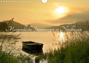 Morgendliche Stimmungen in Nordhessen (Wandkalender 2020 DIN A4 quer) von Grebe,  Martin