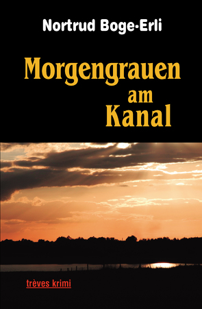 Morgengrauen am Kanal von Boge-Erli,  Nortrud