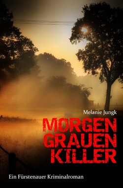 Morgengrauenkiller von Jungk,  Melanie