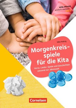 Morgenkreisspiele für die Kita von Hubrig,  Silke