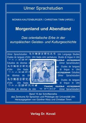 Morgenland und Abendland von Kautenburger,  Monika, Timm,  Christian