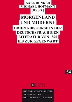 Morgenland und Moderne von Dunker,  Axel, Hofmann,  Michael