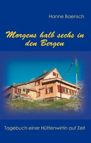 Morgens halb sechs in den Bergen von Baensch,  Hanne