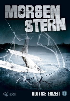 Morgenstern 03 – Blutige Eiszeit von Weber,  Raimon