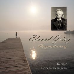 Morgenstimmung – Edvard Grieg von Grieg,  Edvard