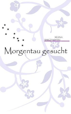 Morgentau gesucht von Barczykowski,  Regina