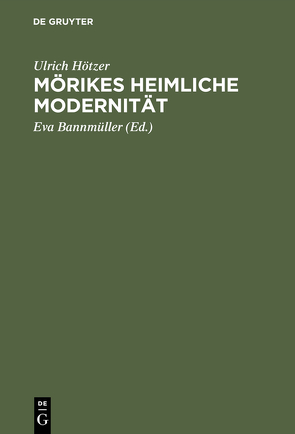 Mörikes heimliche Modernität von Bannmüller,  Eva, Hötzer,  Ulrich