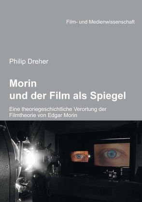 Morin und der Film als Spiegel von Dreher,  Philip, J Wulff,  Hans, Schenk,  Irmbert