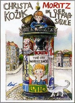 Moritz in der Litfaßsäule von Kozik,  Christa, Wongel,  Günter