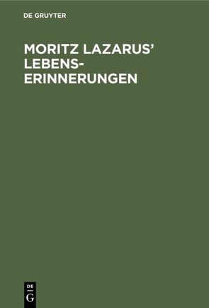 Moritz Lazarus’ Lebenserinnerungen von Lazarus,  Nahida, Leicht,  Alfred