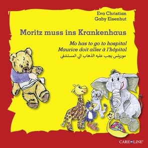 Moritz muss ins Krankenhaus von Christian,  Eva, Druck+Verlag Ernst Vögel GmbH, Eisenhut,  Gaby