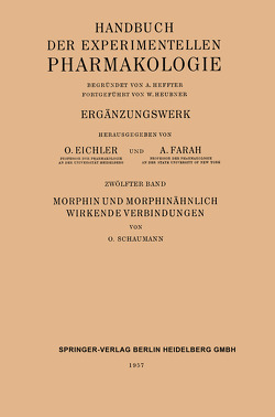 Morphin und Morphinähnlich Wirkende Verbindungen von Bock,  Johannes Carl, Born,  Gustav V. R., Eichler,  Oskar, Farah,  Alfred, Heffter,  Arthur, Heubner,  Wolfgang, Schaumann,  Otto, Schüller,  Josef