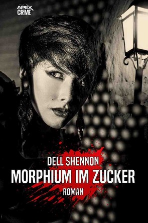 MORPHIUM IM ZUCKER von Dörge,  Christian, Shannon,  Dell