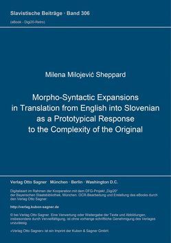 Morpho-Syntactic Expansions in Translation from English into Slovenian as a Prototypical Response to the Complexity of the Original von Milojevic Sheppard,  Milena