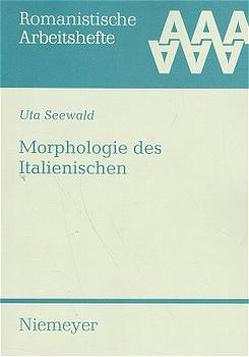 Morphologie des Italienischen von Seewald,  Uta