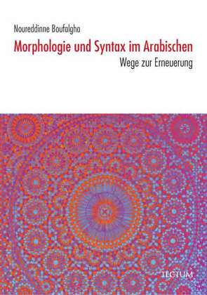 Morphologie und Syntax im Arabischen von Boufalgha,  Noureddinne