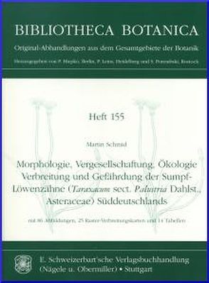 Morphologie, Vergesellschaftung, Ökologie, Verbreitung und Gefährdung der Sumpf-Löwenzähne (Taraxacum sect. Palustria Dahlst., Asteraceae) Süddeutschlands von Schmid,  Martin