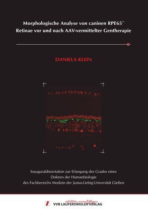 Morphologische Analyse von caninen RPE65-/- Retinae vor und nach AAV-vermittelter Gentherapie von Klein,  Daniela