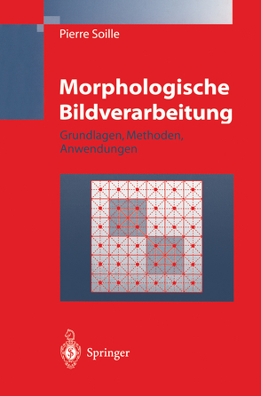 Morphologische Bildverarbeitung von Soille,  Pierre