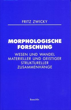 Morphologische Forschung von Zwicky,  Fritz