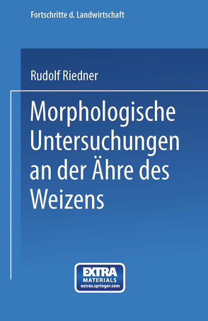 Morphologische Untersuchungen an der Ähre des Weizens von Riedner,  Rudolf