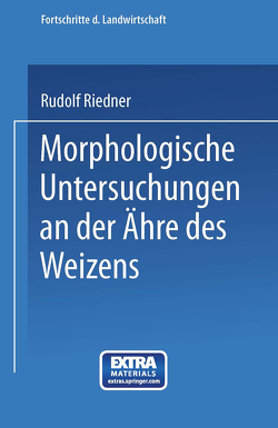 Morphologische Untersuchungen an der Ähre des Weizens von Riedner,  Rudolf