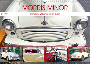 Morris Minor – Britischer Millionseller in Kuba (Wandkalender 2021 DIN A3 quer) von von Loewis of Menar,  Henning