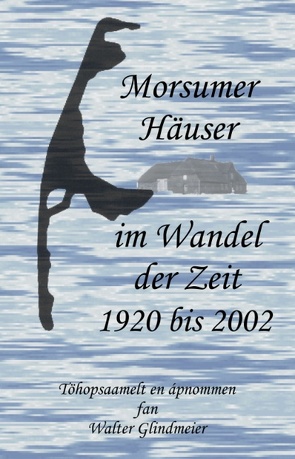 Morsumer Häuser – Im Wandel der Zeit von Glindmeier,  Walter
