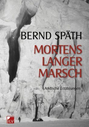 Mortens langer Marsch von Späth,  Bernd