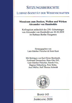 Mosaicum zum Denken, Wollen und Wirken Alexander von Humboldts. Kolloquium anläßlich des 250. Geburtstages von Alexander von Humboldt am 10.10.2019 im Rathaus Berlin-Tiergarten von Fleischer,  Lutz-Günther, Kant,  Horst