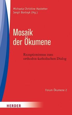 Mosaik der Ökumene von Athanasiou,  Stefanos, Augustin,  Regina, Bortnyk,  Sergii, Hastetter,  Michaela Christine, Kisic,  Rade, Lis,  Julia, Lomidze,  Givi, Moga,  Ioan, Schuppe,  Florian, Telmessos,  Job von, Wernsmann,  Maria