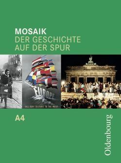 Mosaik (Oldenbourg) – Ausgabe A zum Bildungsplan für Gymnasien in Baden-Württemberg / Band 4: 9. Schuljahr – Schülerbuch von Cornelißen,  Hans-Joachim, Ehrenfeuchter,  Martin, Henzler,  Christoph, Koppmann,  Jan, Lorch,  Norbert, Tocha,  Michael